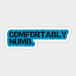 comfortably numb k Sticker